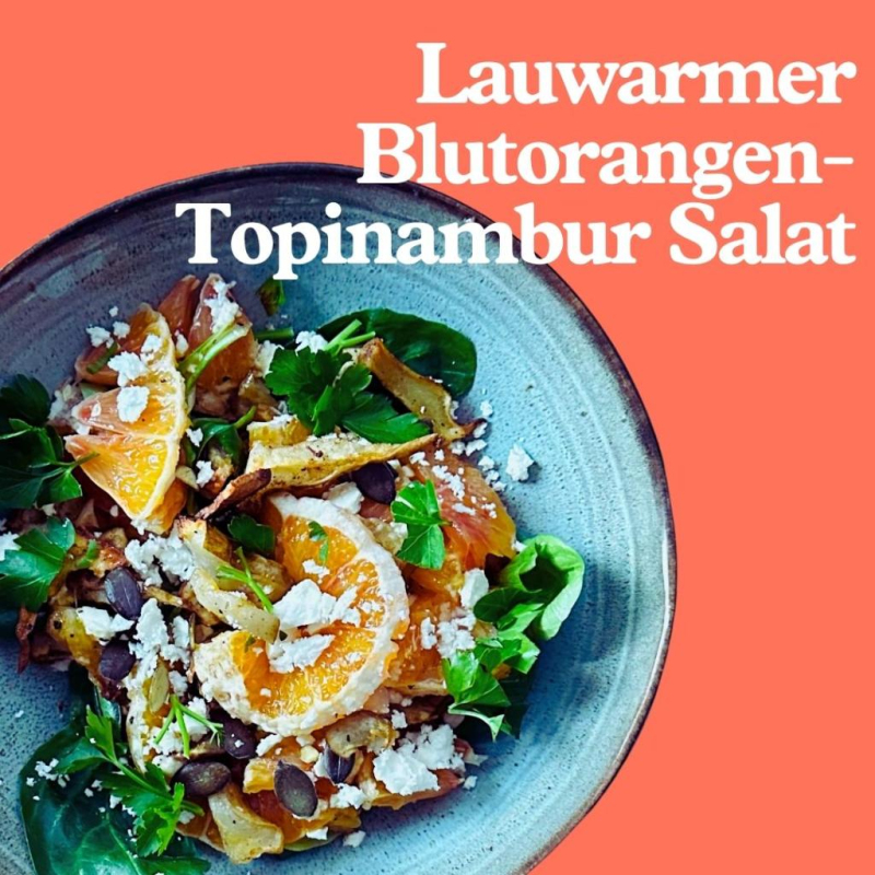 Lauwarmer Topinambur-Blutorangen Salat